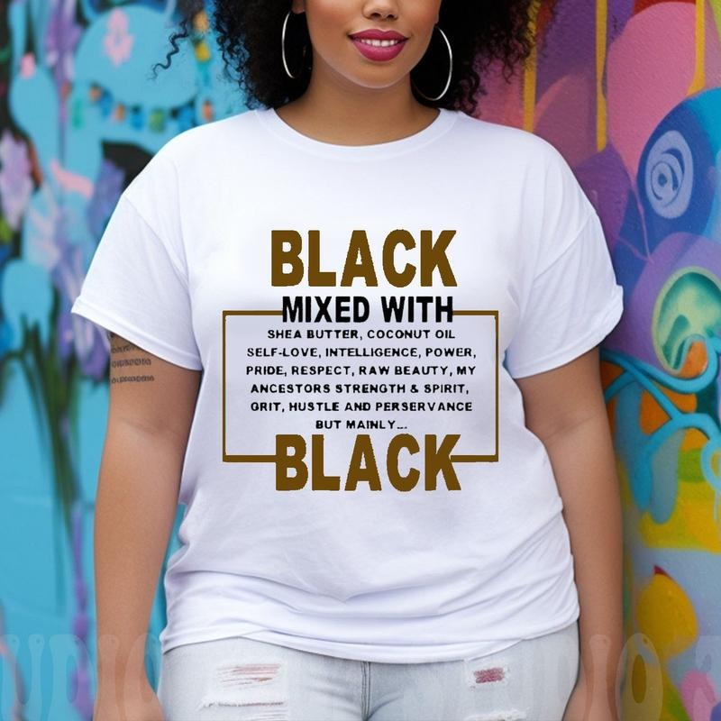 Black Mixed With Shea Butter Self-love Tshirt, Black Woman Melanin Tee, Black Pride, Black Girls Rock, Black Lives Matter...
