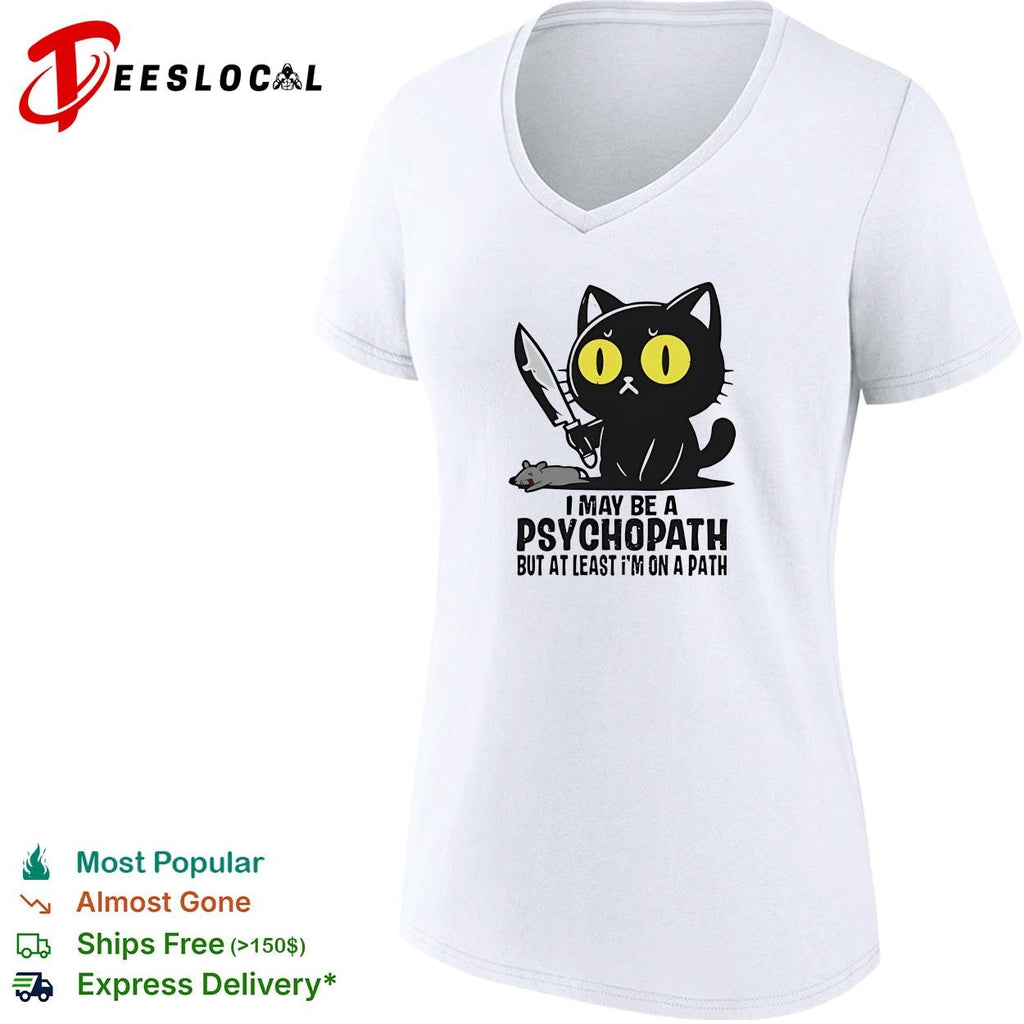 Black cat I may be a psychopath but at least im on a path knife mouse shirt
