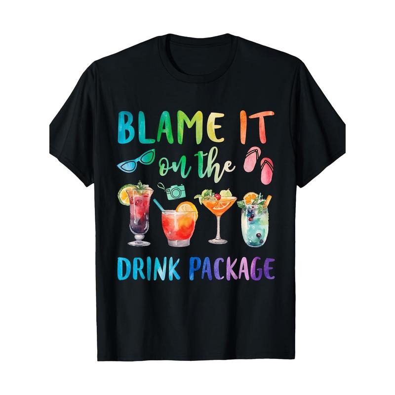 Blame It On The Drink Package Funny Cruise Cruising Trip T-Shirt100% Cotton-220ghirt made in usa Shirt Hoodie Sweatshirt