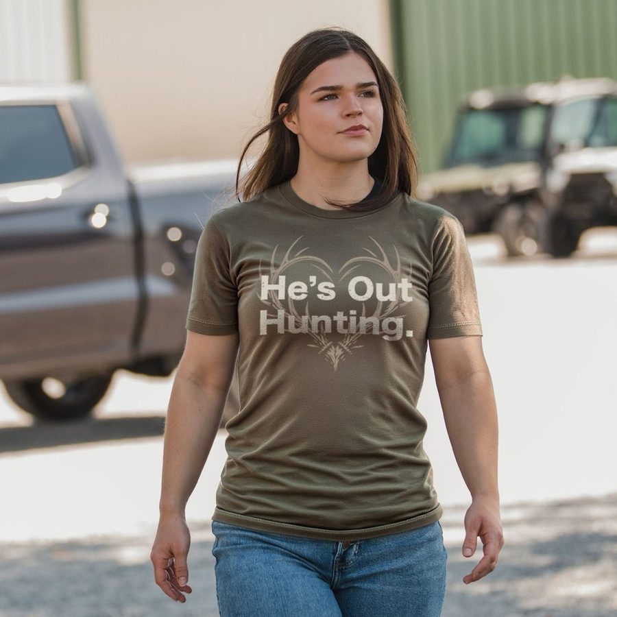 Women's He's Out Hunting Slim Fit T-Shirt - Military Green