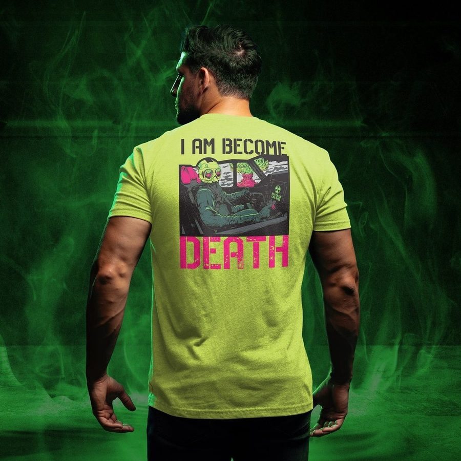I Am Become Death T-Shirt - Safety Green