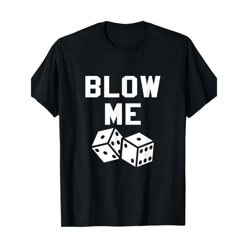 Blow My Dice Ironic Novelty Fun Vegas T-shirt Made in USA Hoodie Sweatshirt | PrintMintTees.com