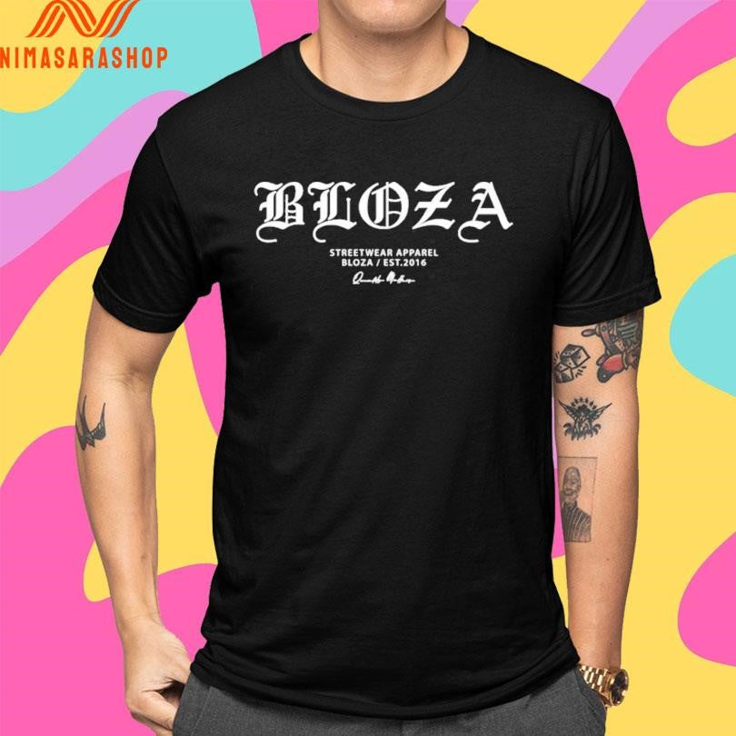 Bloza Streetwear Apparel Bloza Est 2016 Shirts