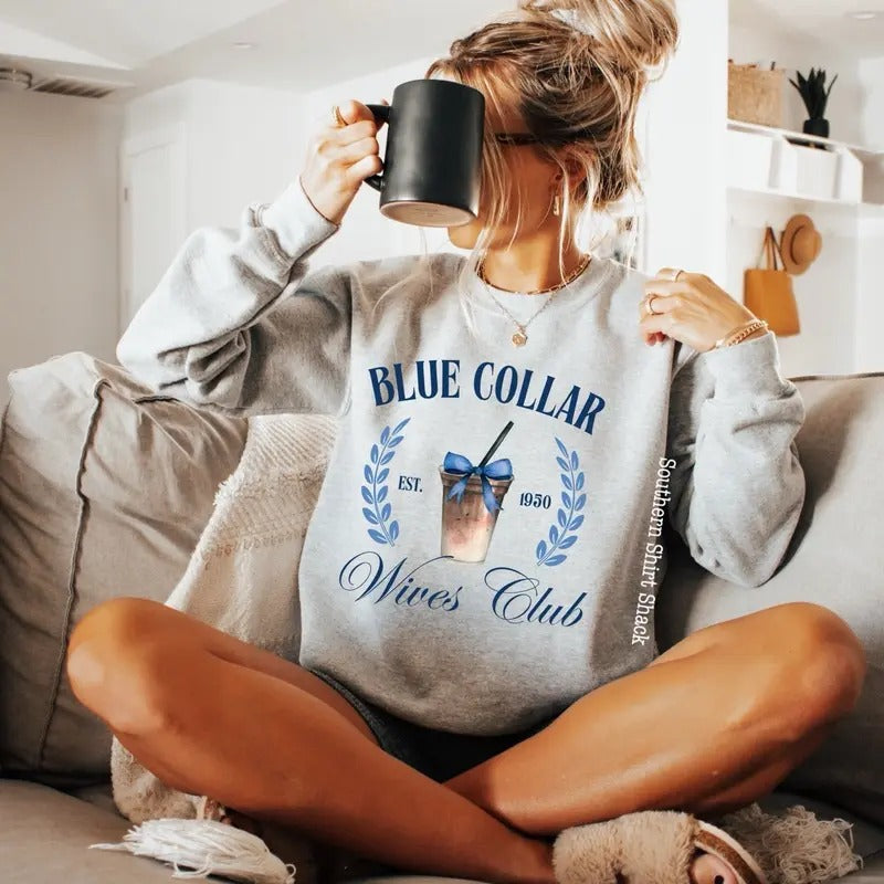Blue Collar Wives Sweatshirt Shirt Hoodie | PrintMintTees.com