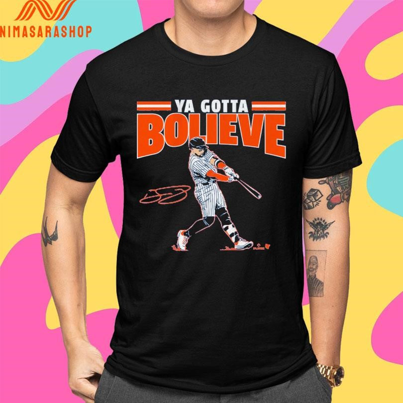 Bo Bichette Ya Gotta Bolieve New York Shirts
