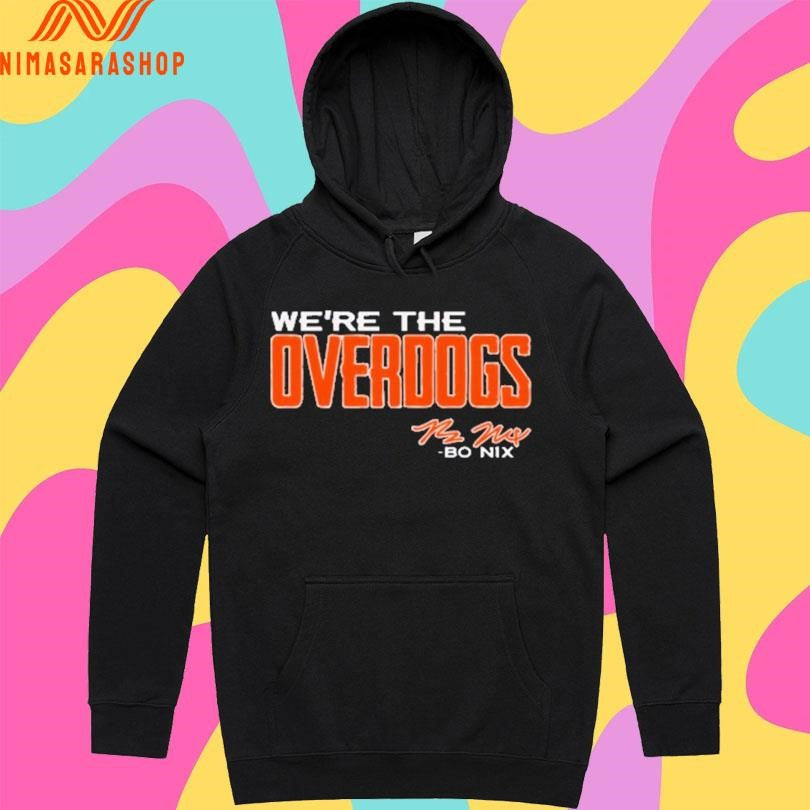 Bo Nix We’re The Overdogs Slogan Shirts