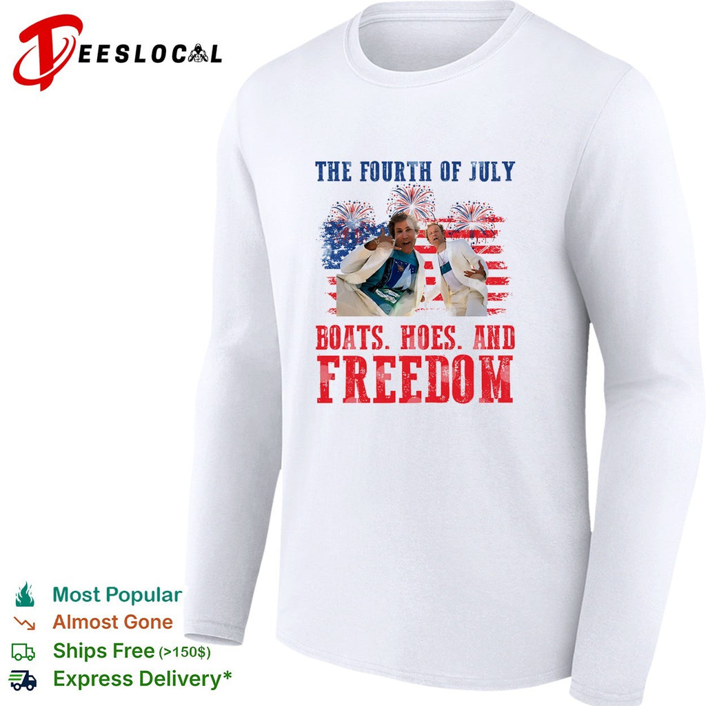 Boats Hoes And Freedom 4th Of July Step Brothers Inspired Boating and Freedom shirt
