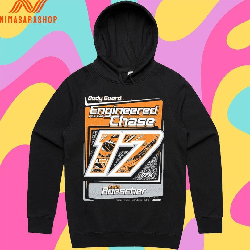 Body Guard For The Engineered Chase Chris Buescher Shirts