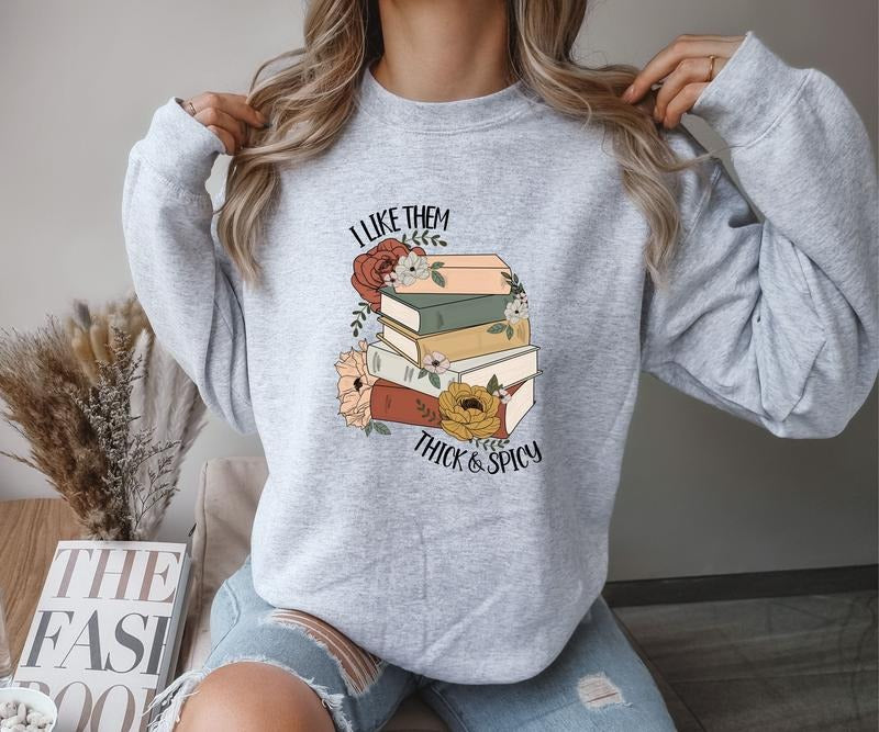 Book Lover I Like Them Thick And Spicy Crewneck Sweatshirt Shirt Hoodie | PrintMintTees.com