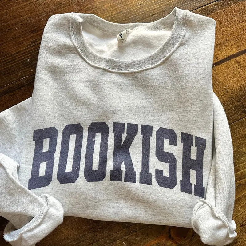 Bookish Sweatshirt Shirt Hoodie | PrintMintTees.com