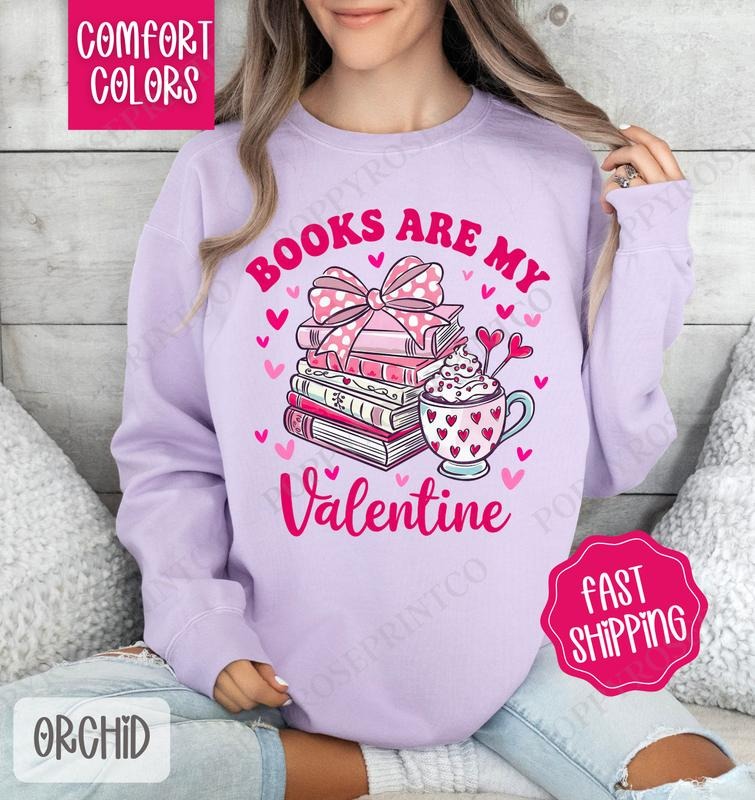 Books Are My Valentine Comfort Colors Sweatshirt, Valentine's Day Women's Crewneck, Book Lover Women's Sweater Shirt Hoodie