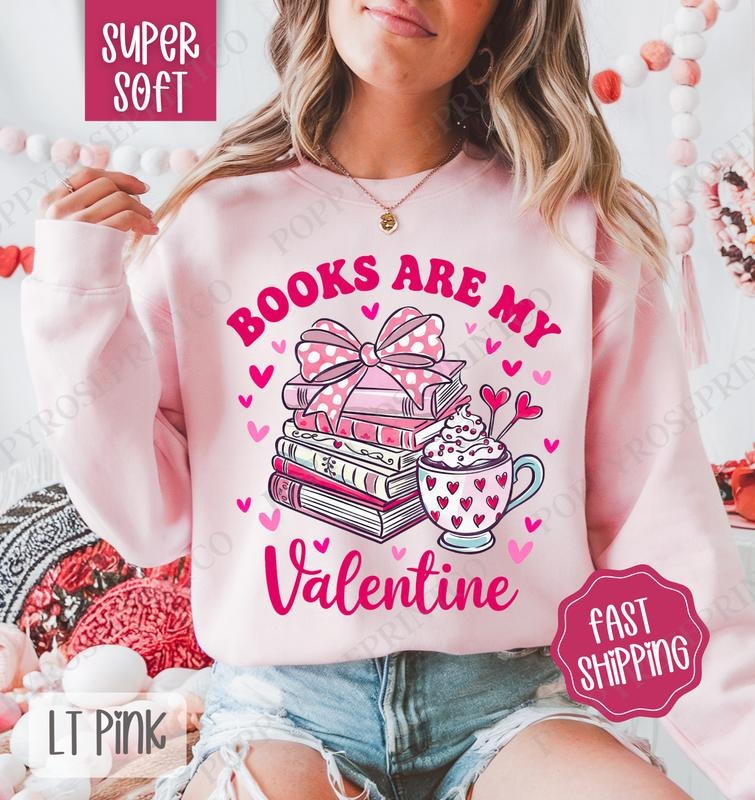 Books Are My Valentine Sweatshirt, Valentine's Day Crewneck, Book Lover Women's Sweater Shirt Hoodie | PrintMintTees.com