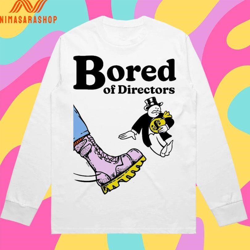 Bored Of Directors Shirts