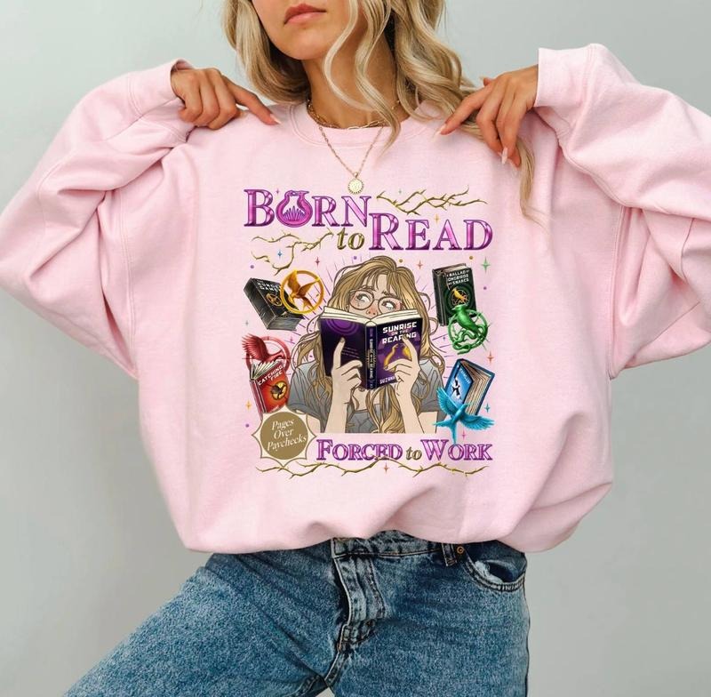 Born To Read Bookish Shirt, Funny Reader Book Addict Tee, Hunger game Books Sweater, Hunger games Shirt Hoodie Sweatshirt