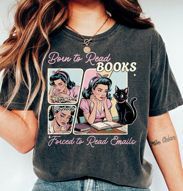 Born Read Books Forced Read Emails Shirt Funny Reading Shirt Bookish Bookish Acotar Book Addict Acotar Shirt T-Shirts, Hoodie, Sweatshirt