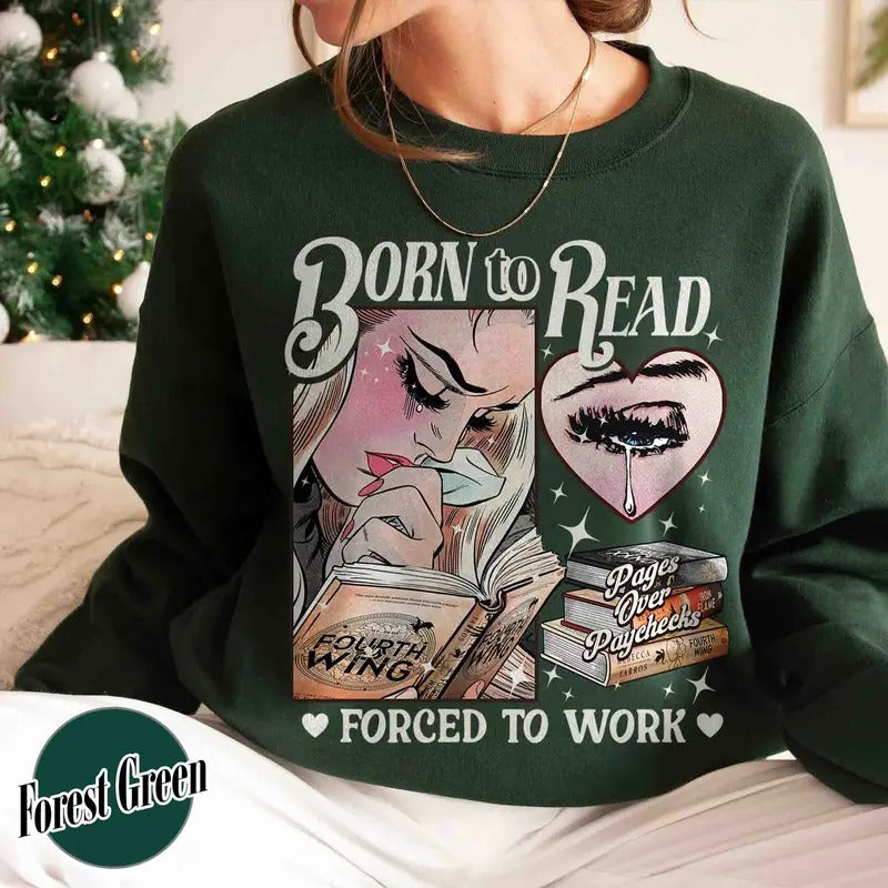 Born To Read Forced To Work Sweatshirt, Born To Read FW Shirt, Born To Read Bookish Crewneck, Basgiath War College,...