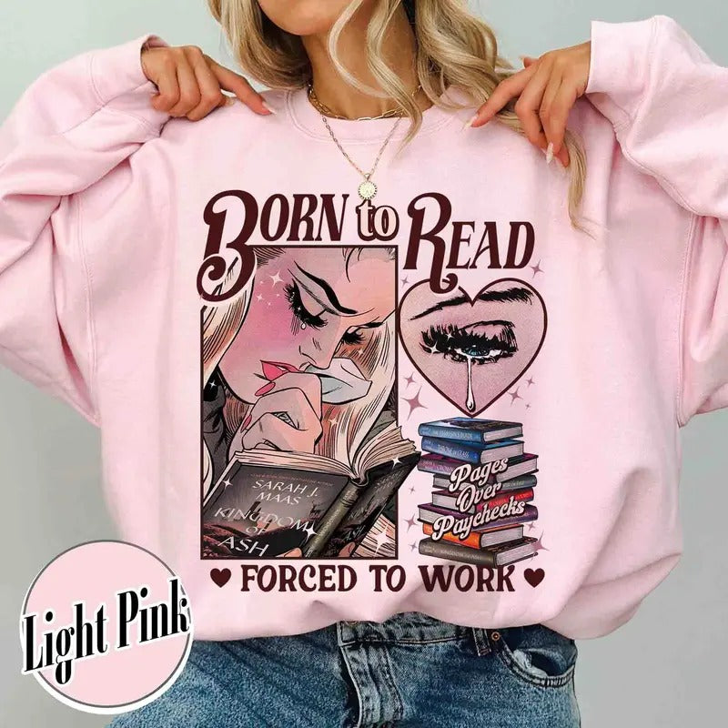 Born To Read Forced To Work Sweatshirt, Born To Read Shirt, Born To Read Bookish Crewneck, TOG Shirt, TOG Series, Sjm...