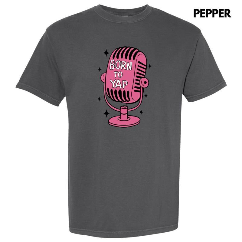 Born To Yap Microphone Comfort Colors T-Shirt 'NLB' Hoodie Sweatshirt | PrintMintTees.com