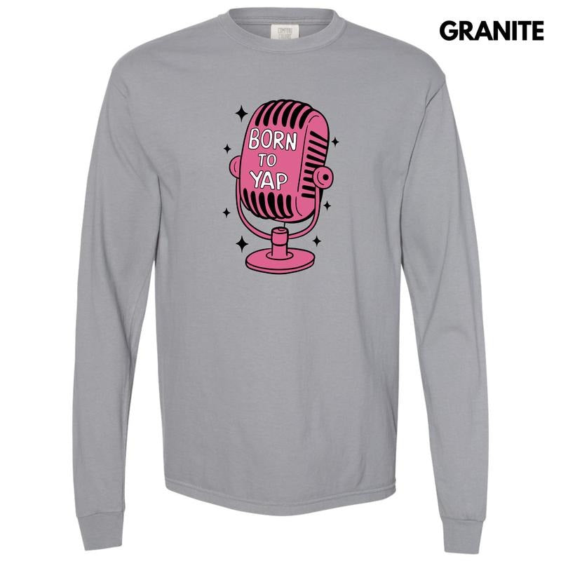 Born To Yap Microphone Long Sleeve Comfort Colors T-Shirt 'NLB' Hoodie, Sweatshirt | PrintMintTees.com
