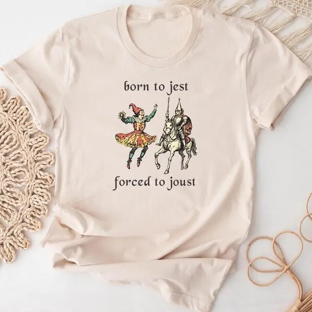 Born to Jest Forced to Joust Tshirt, Funny Meme Tee, Medieval Middle Ages Ren Faire, Renaissance Gamer Gaming Fantasy Top...