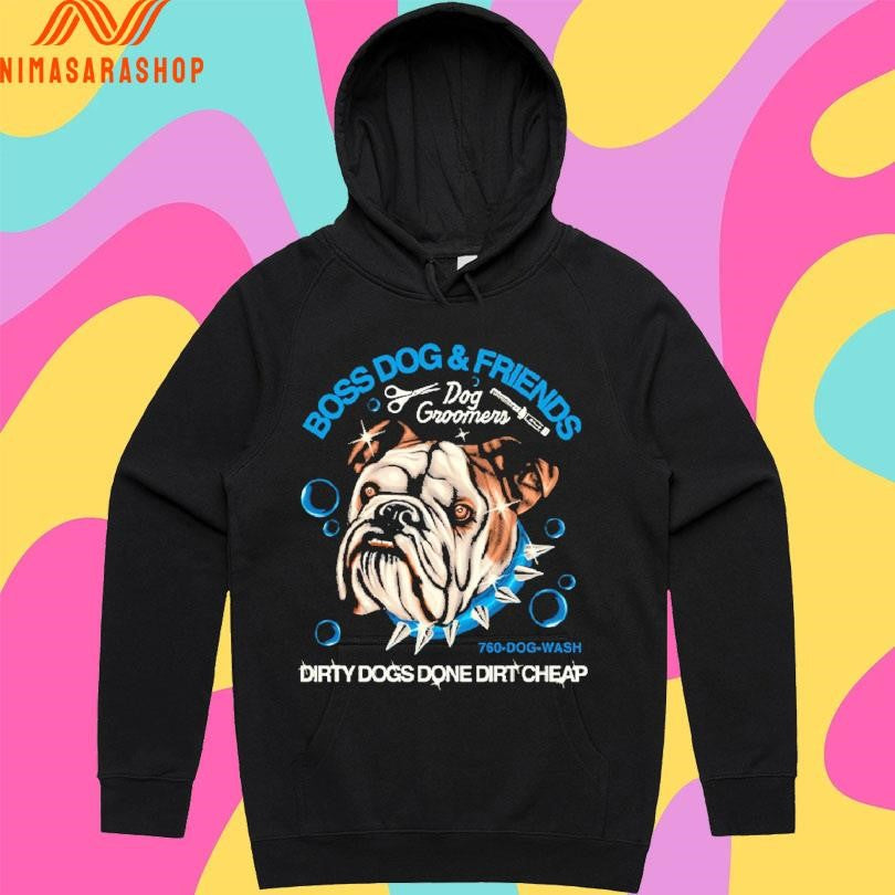 Boss Dog And Friends Dog Groomers Dirty Dogs Done Dirt Cheap Shirts