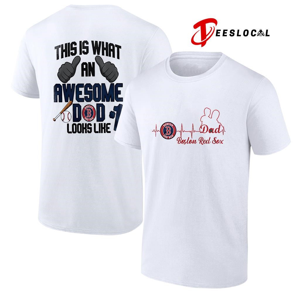 Boston Red Sox Father Day this is what an awesome dad looks like shirt