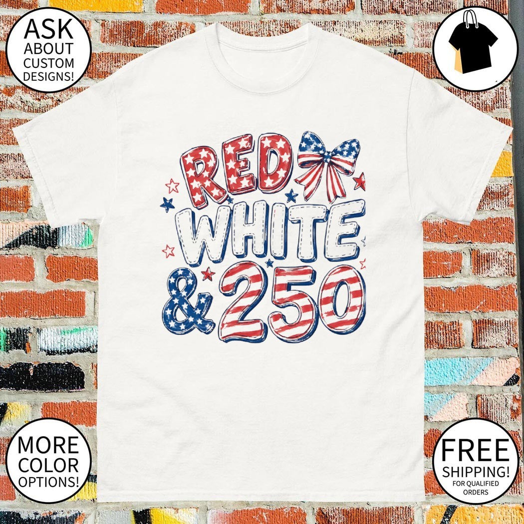 Bow Red White and 250 Anniversary USA flag 4th of July shirt
