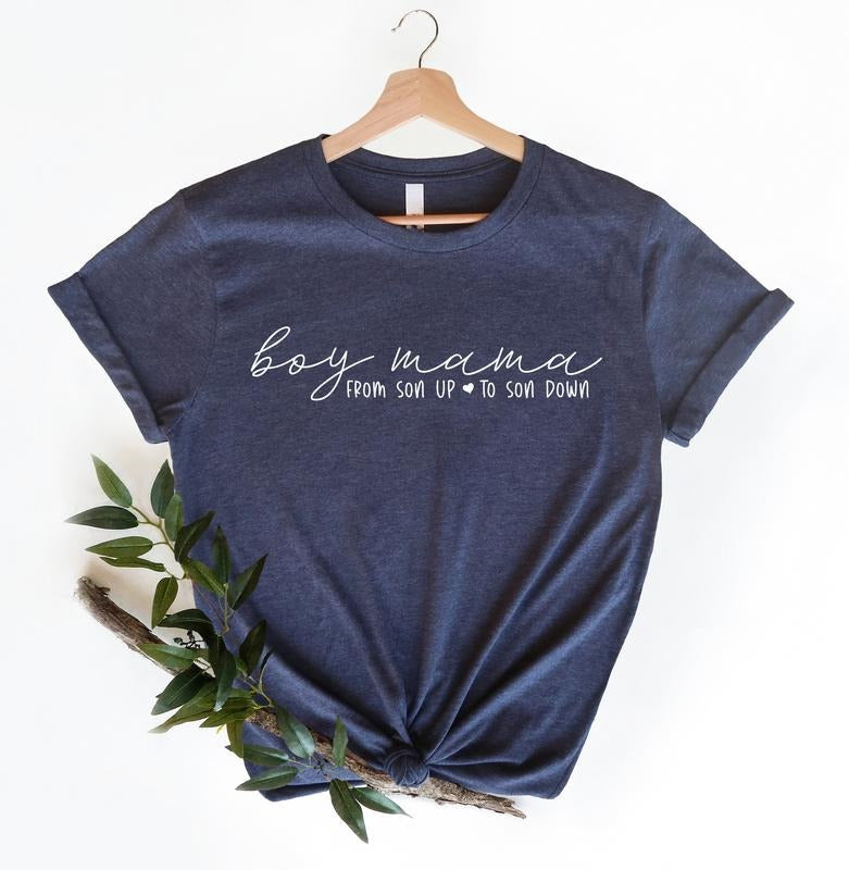 Boy Mama From Son Up To Son Down Shirt, Mothers Day Shirt, Mom Life Shirt, Boy Mama Shirt, Mommy Quote Shirt, Unisex...
