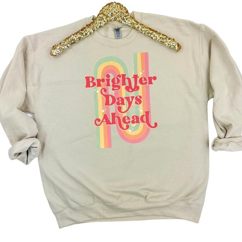 Brighter Days Ahead Gildan Sweatshirt -- SAND Shirt Hoodie | PrintMintTees.com