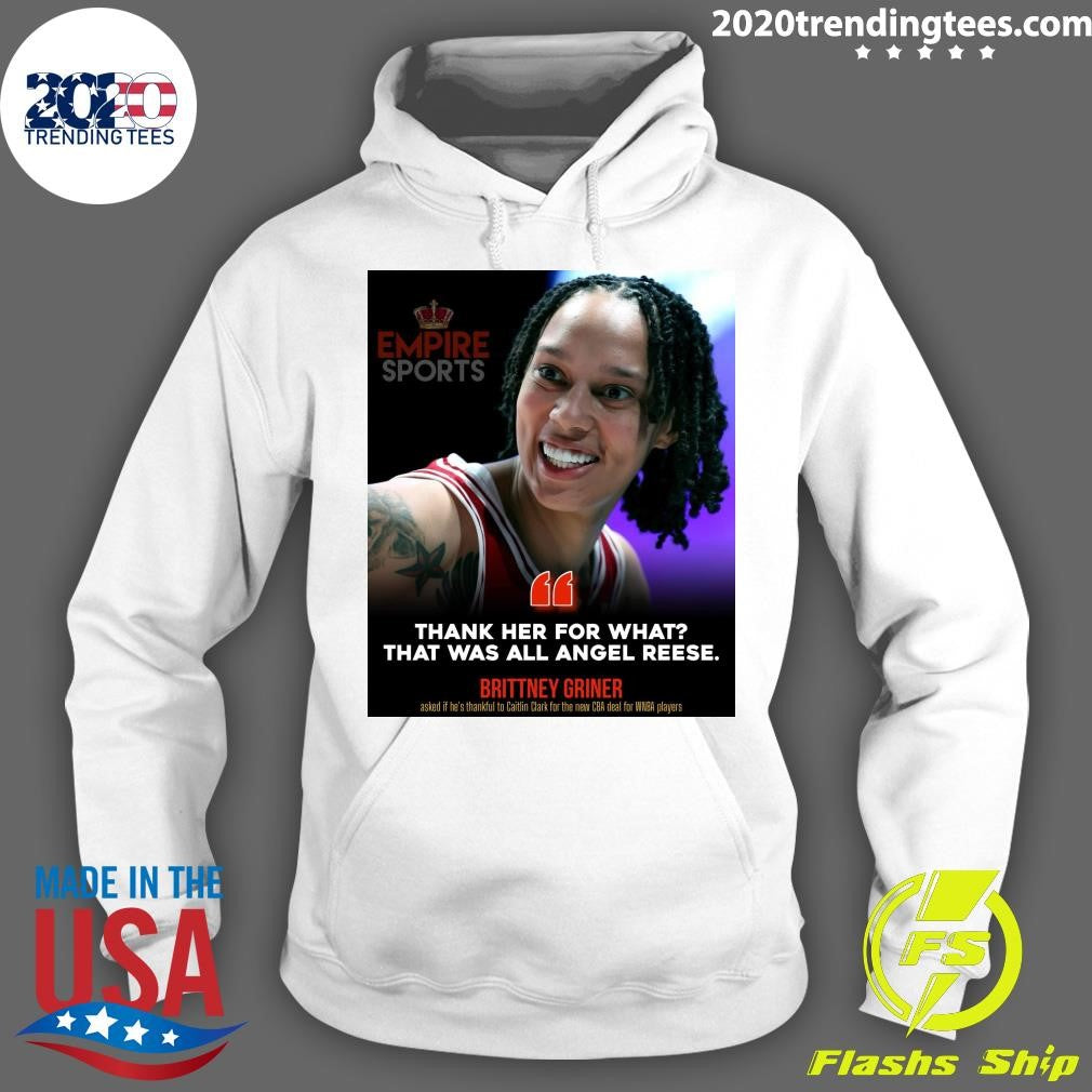 Brittney Griner Asked If He’s Thankful To Caitlin Clark For The New CBA Deal for WNBA Players Shirt