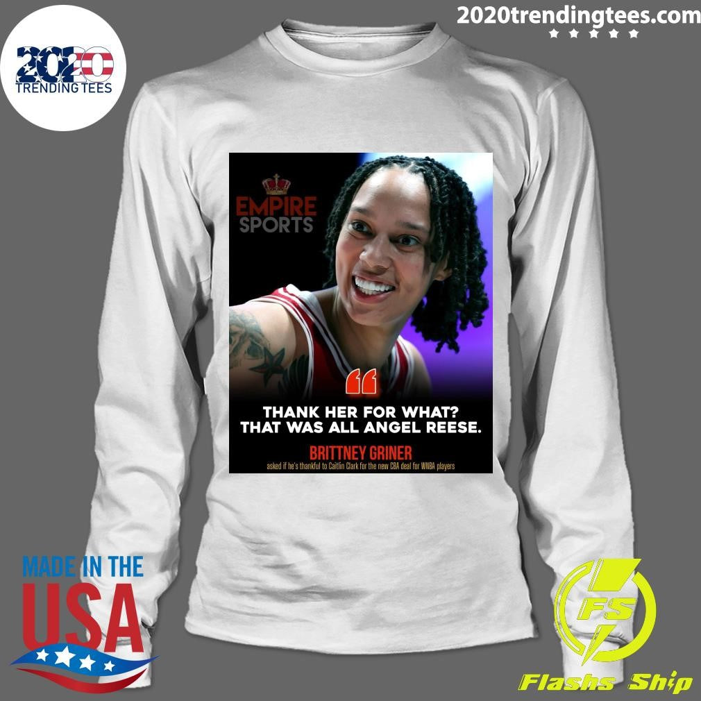Brittney Griner Asked If He’s Thankful To Caitlin Clark For The New CBA Deal for WNBA Players Shirt