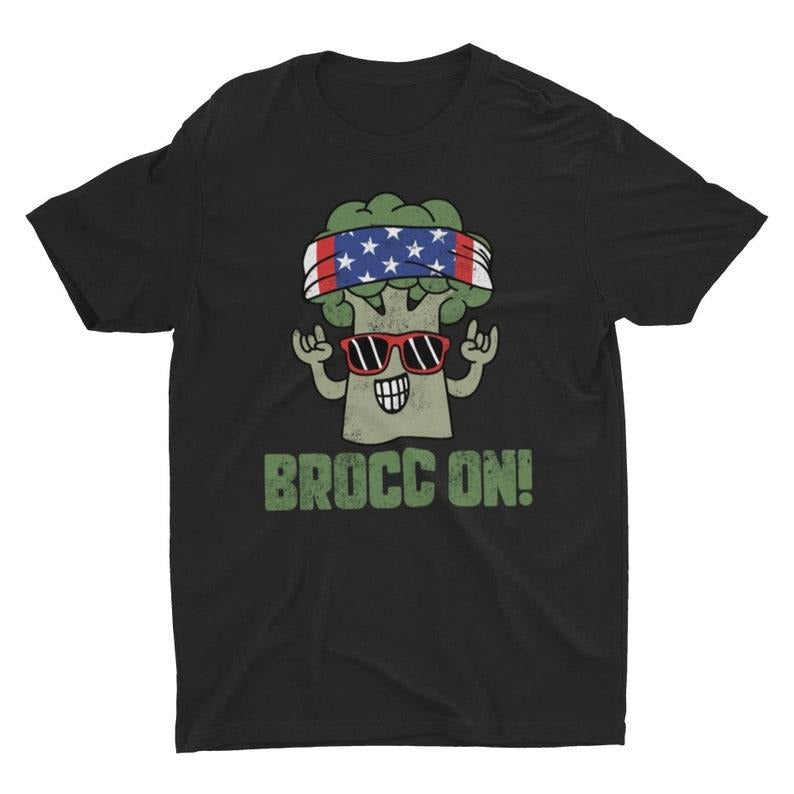 Brocc On, Funny Pun Shirt, Broccoli Lover, Joke Shirt, Vegetable Shirt, Punny Humor, Mens Women's Ladies, Funny Foodie...