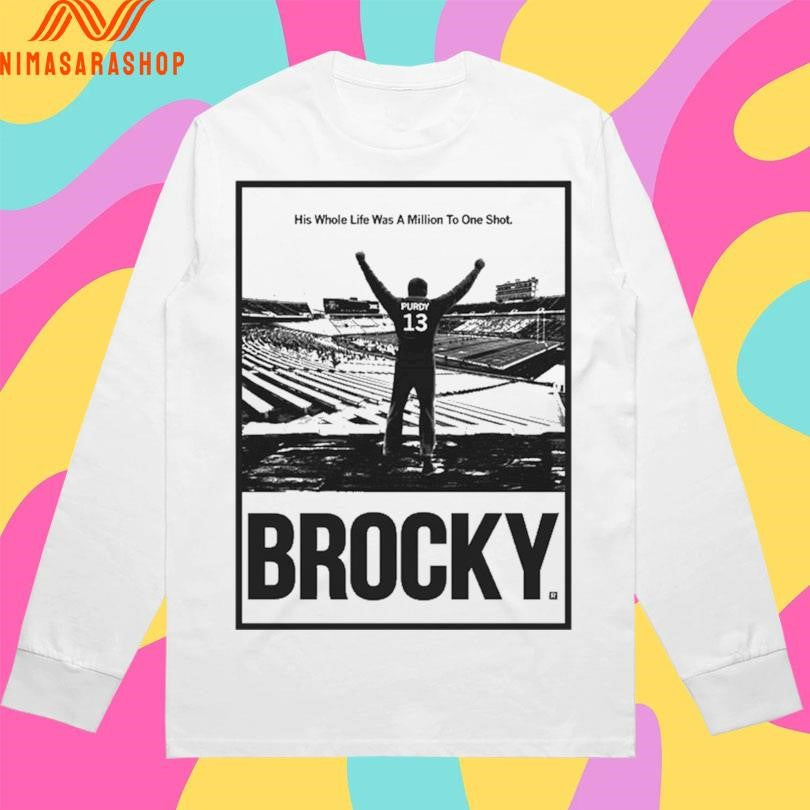 Brocky His Whole Life Was A Million To One Shot Shirts