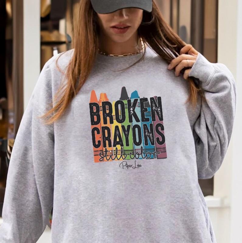 Broken Crayons Still Color Sweatshirt Womenswear Shirt Hoodie | PrintMintTees.com