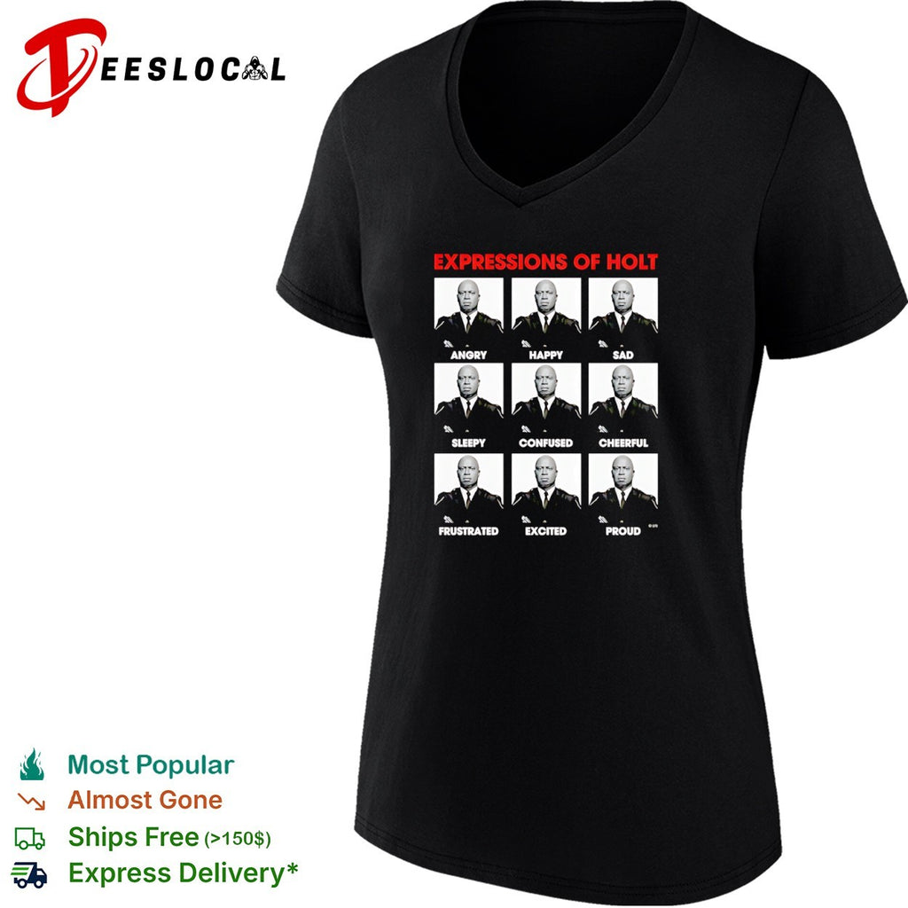 Brooklyn Nine Nine Expressions of Holt Raymond Holt Funny Tv Show Comedy Shirt