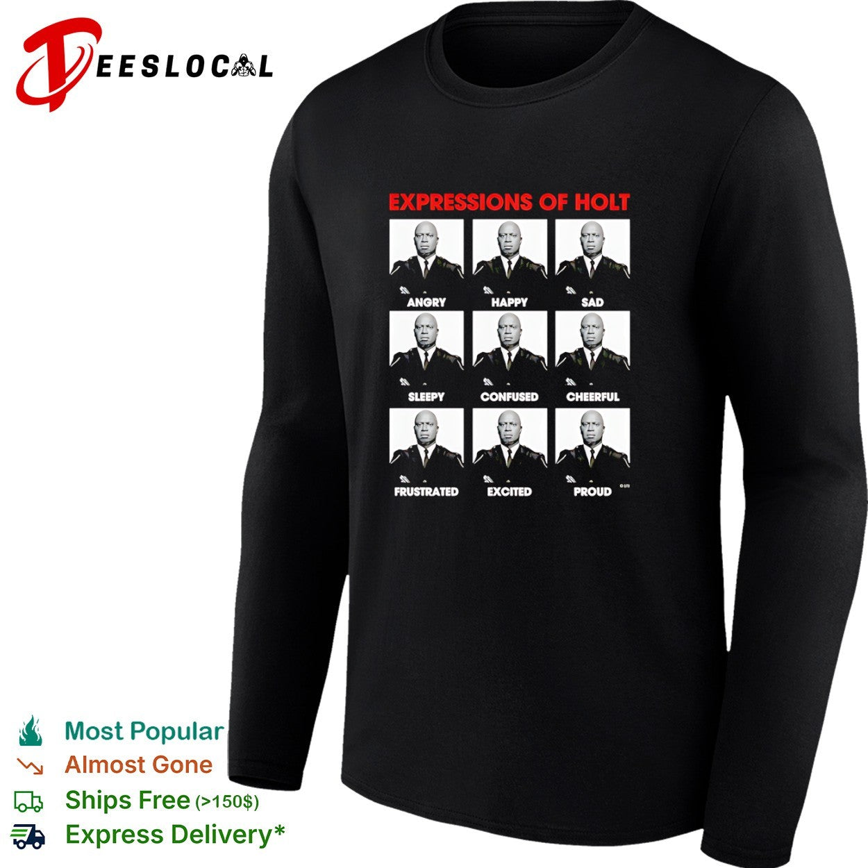 Brooklyn Nine Nine Expressions of Holt Raymond Holt Funny Tv Show Comedy Shirt