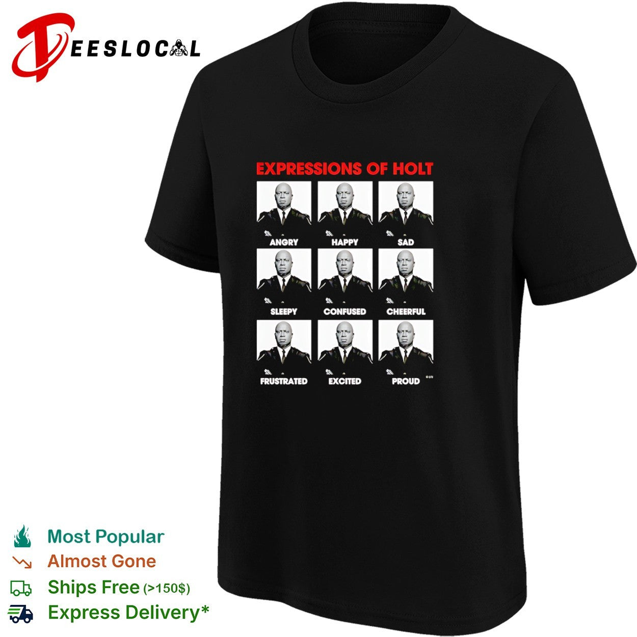 Brooklyn Nine Nine Expressions of Holt Raymond Holt Funny Tv Show Comedy Shirt