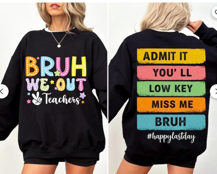 Bruh We Out Teachers Admit It You'll Low Key Miss Me Bruh Tshirt, PNG for Tshirt Hoodie Sweatshirt | PrintMintTees.com