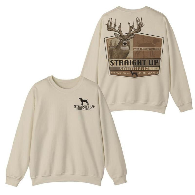 Buck Nothing Better Sweatshirt, Trophy Buck Hunting Sweatshirt, Straight Up Southern Sweatshirt, Southern Hunting Gift...