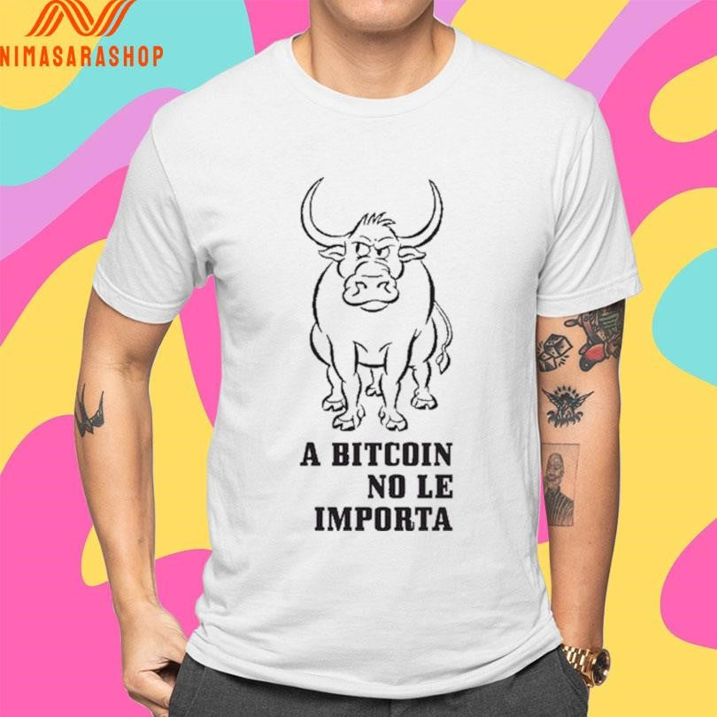 Buffalo A Bitcoin No Le Importa Shirts