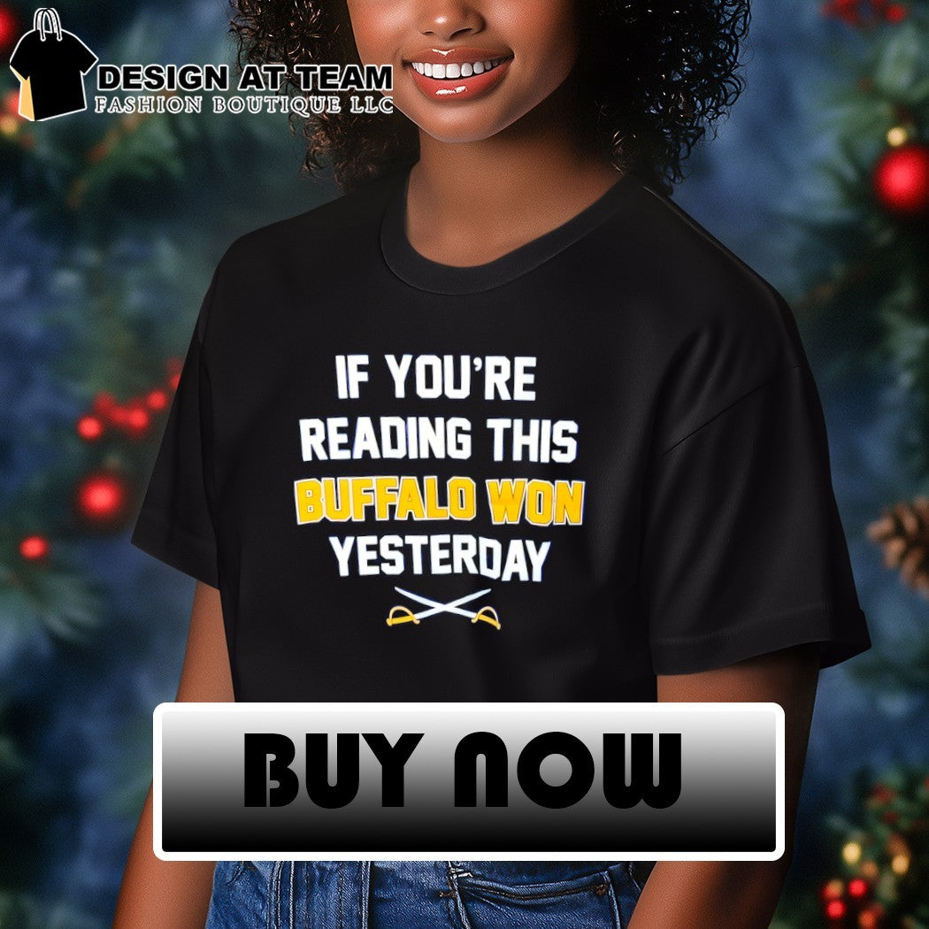 Buffalo Sabres Hockey if you’re reading this Buffalo won yesterday shirt