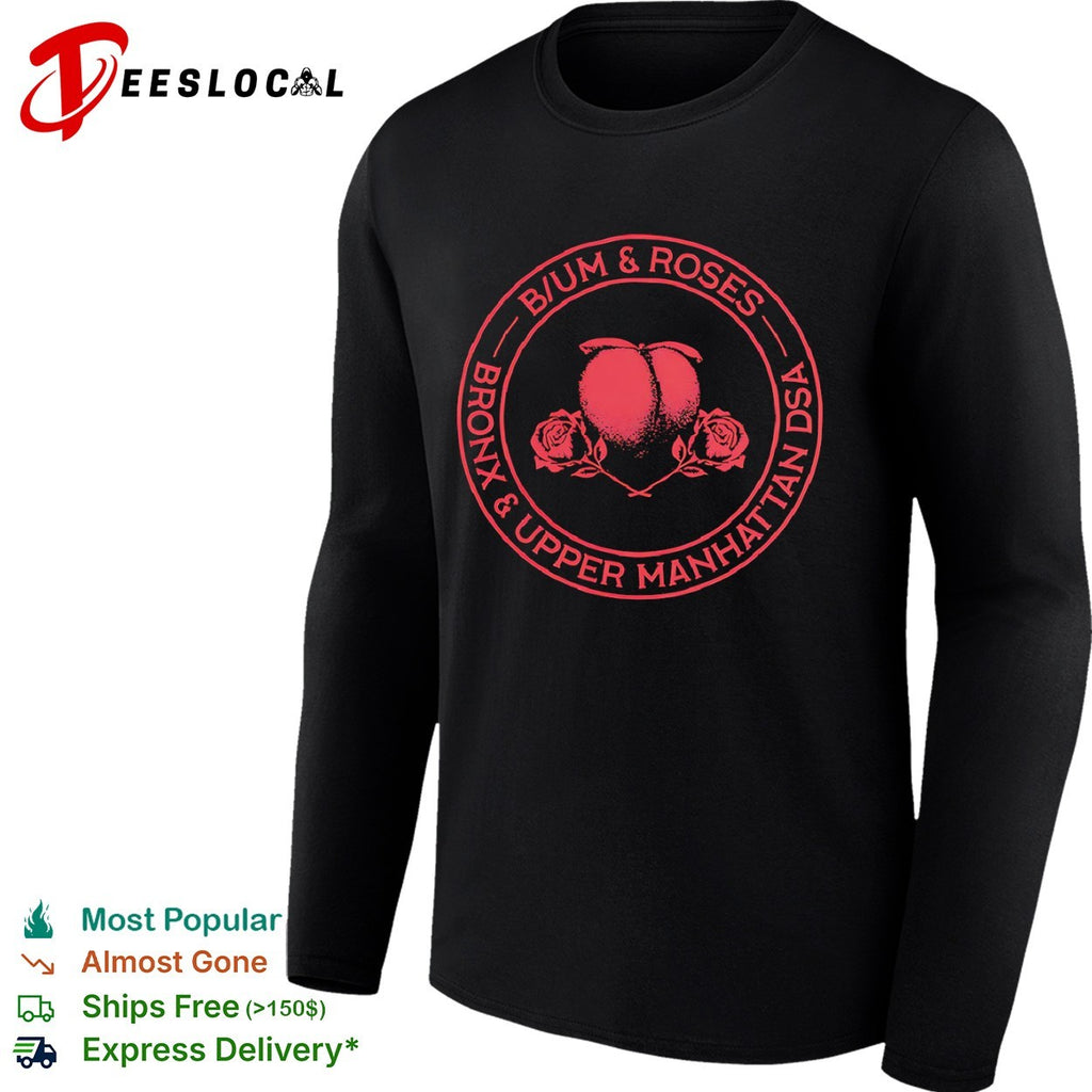 Bum and Roses Bronx and Upper Manhattan DSA shirt