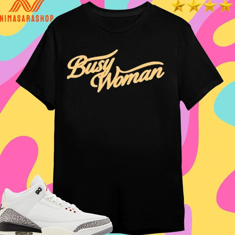 Busy Woman 2025 Shirts