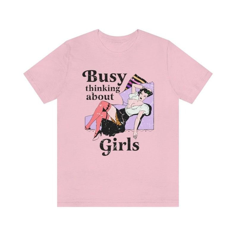 Busy thinking about girls | lesbian shirt | funny lesbian shirt | lesbian pride shirt | lgbtq pride shirt | bisexual...