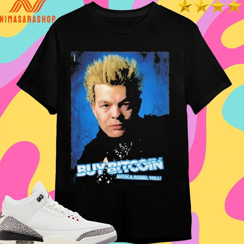 Buy Bitcoin With A Rebel Yell Max Keiser Shirts