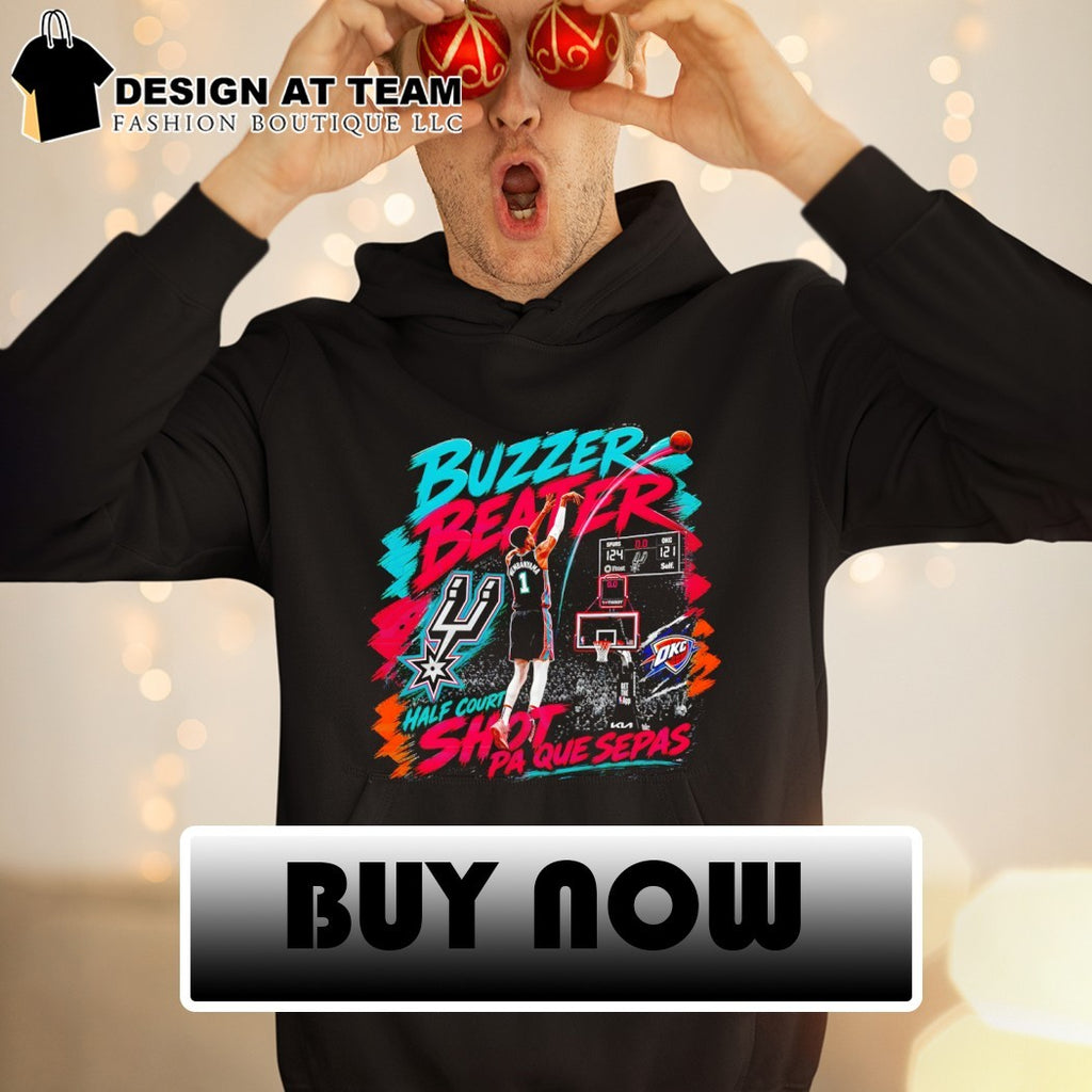 Buzzer Beater San Antonio Spurs Basketball half court shot pa que sepas shirt