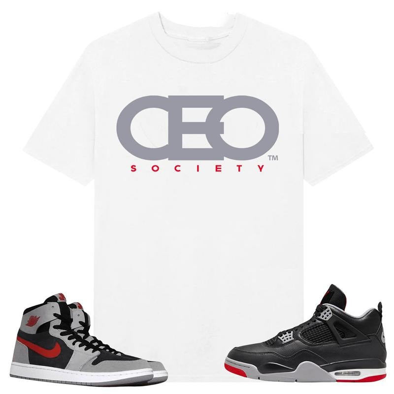 CEO Society, Shirt to match A J 1 High Zoom CMFT 2 Fire Red Cement Grey, A J 4 Bred, Shirt to matching Sneaker Hoodie...