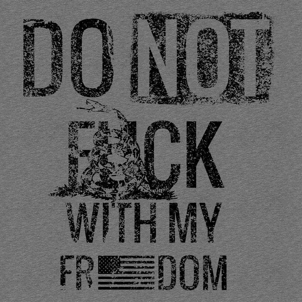 Do Not F*ck With My Freedom Ladies Slim Fit T-Shirt