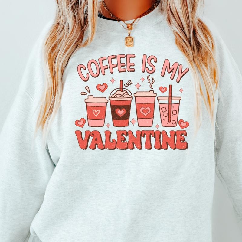 COFFEE IS MY VALENTINE CREWNECK (Crewneck Sweatshirt, Unisex Fit, Casual Sweatshirt for Valentines Day, Holiday...