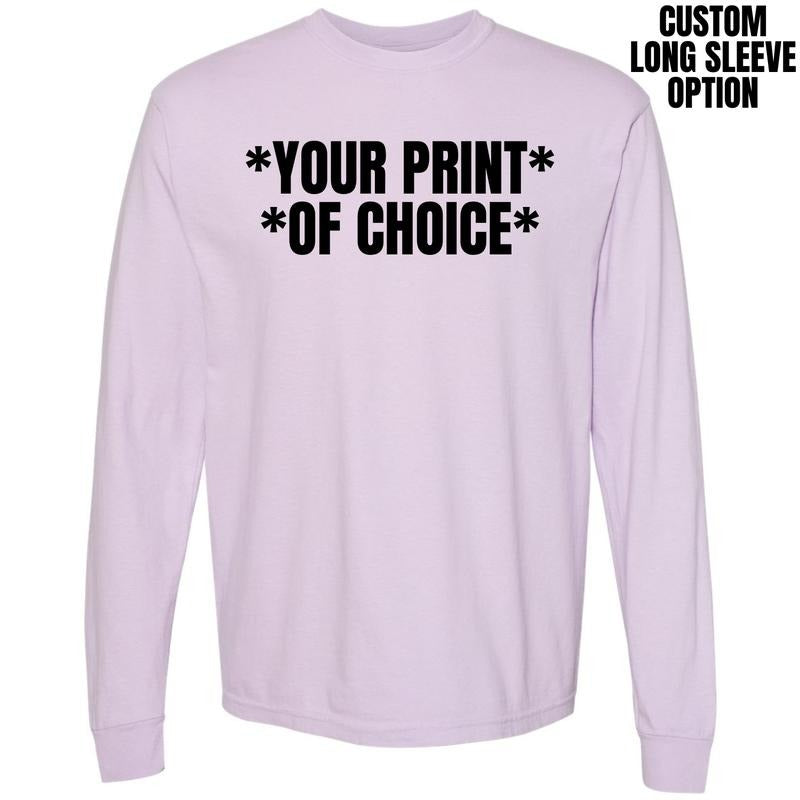 *CUSTOM* Long Sleeve Comfort Colors T-Shirt Hoodie, Sweatshirt | PrintMintTees.com